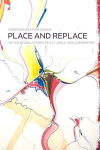 Enlarge image Cover: Place and Replace - University of Manitoba Press