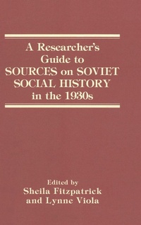 Enlarge image Cover: A Researcher's Guide to Sources on Soviet Social History in the 1930s - M.E. Sharpe