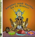 Cover: Anansi and Turtle Go to Dinner - August House Publishers