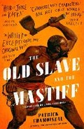 Cover: The Old Slave and the Mastiff - Dialogue Books