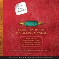 Cover: From the Kane Chronicles: Brooklyn House Magician's Manual (An Official Rick Riordan Companion Book) - Listening Library