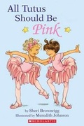 Cover: All Tutus Should be Pink - Cartwheel Books