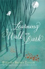 Cover: Learning to Walk in the Dark - HarperCollins