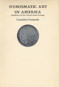 Cover: Numismatic Art in America - Harvard University Press
