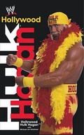 Cover: Hollywood Hulk Hogan - World Wrestling Entertainment Books