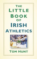 Cover: The Little Book of Irish Athletics - The History Press Ltd