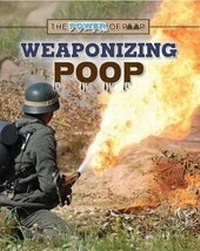Enlarge image Cover: Weaponizing Poop - Enslow Publishing