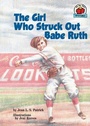 Cover: The Girl Who Struck Out Babe Ruth - The Millbrook Press Inc