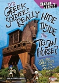 Cover: Did Greek Soldiers Really Hide Inside the Trojan Horse? - Lerner Publications Co ,U.S.