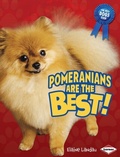 Cover: Pomeranians Are the Best! - Lerner Publications Co ,U.S.