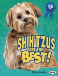 Cover: Shih Tzus Are the Best! - Lerner Publications Co ,U.S.