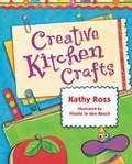 Cover: Creative Kitchen Crafts - The Millbrook Press Inc