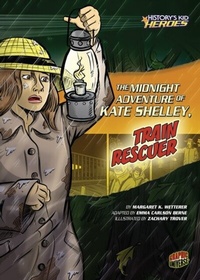 Enlarge image Cover: The Midnight Adventure of Kate Shelley, Train Rescuer - Graphic Universe