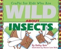 Cover: Crafts for Kids Who Are Wild About Insects - The Millbrook Press Inc