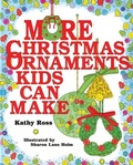 Cover: More Christmas Ornaments Kids Can Make - The Millbrook Press Inc
