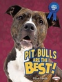 Cover: Pit Bulls Are the Best! - Lerner Publications Co ,U.S.