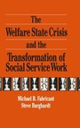 Cover: The Welfare State Crisis and the Transformation of Social Service Work - M.E. Sharpe