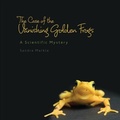 Cover: The Case of the Vanishing Golden Frogs - The Millbrook Press Inc