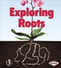 Cover: Exploring Roots - Lerner Publications Co ,U.S.