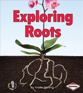 Cover: Exploring Roots - Lerner Publications Co ,U.S.