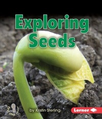 Enlarge image Cover: Exploring Seeds - Lerner Publications Co ,U.S.