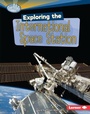 Cover: Exploring the International Space Station - Lerner Publications Co ,U.S.
