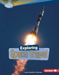 Enlarge image Cover: Exploring Space Travel - Lerner Publications Co ,U.S.