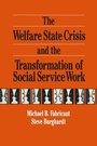 Cover: The Welfare State Crisis and the Transformation of Social Service Work - M.E. Sharpe