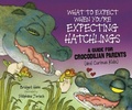 Cover: What to Expect When You're Expecting Hatchlings - The Millbrook Press Inc