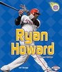 Cover: Ryan Howard, 2nd Edition - Lerner Publications Co ,U.S.