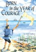 Cover: Born in the Year of Courage - Carolrhoda
