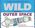 Cover: Crafts for Kids Who Are Wild About Outer Space - The Millbrook Press Inc
