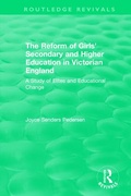 Cover: The Reform of Girls' Secondary and Higher Education in Victorian England - Routledge