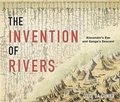 Cover: The Invention of Rivers - University of Pennsylvania Press