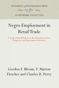 Cover: Negro Employment in Retail Trade - University of Pennsylvania Press
