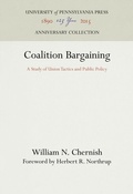 Cover: Coalition Bargaining - University of Pennsylvania Press