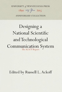 Enlarge image Cover: Designing a National Scientific and Technological Communication System - University of Pennsylvania Press