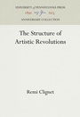 Cover: The Structure of Artistic Revolutions - University of Pennsylvania Press