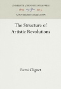 Cover: The Structure of Artistic Revolutions - University of Pennsylvania Press