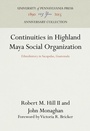 Cover: Continuities in Highland Maya Social Organization - University of Pennsylvania Press