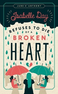 Abbildung von: Isabelle Day Refuses to Die of a Broken Heart - University of Minnesota Press
