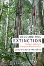 Cover: Decolonizing Extinction - Duke University Press