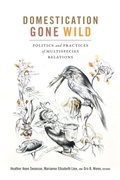 Cover: Domestication Gone Wild - Duke University Press