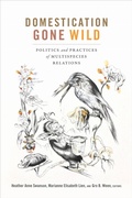 Cover: Domestication Gone Wild - Duke University Press