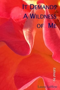 Enlarge image Cover: It Demands A Wildness of Me - Uttered Chaos