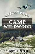 Cover: Rescue From Camp Wildwood - Wildwood Ignited Publishing