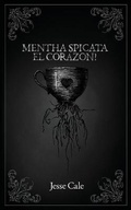 Cover: Mentha Spicata El Corazon! - Secret Midnight Press LLC.