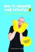 Cover: How To Squander Your Potential - Music Mondays & Straight Six Publishing