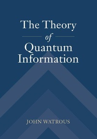Enlarge image Cover: The Theory of Quantum Information - Cambridge University Press