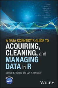 Abbildung von: A Data Scientist's Guide to Acquiring, Cleaning, and Managing Data in R - Wiley